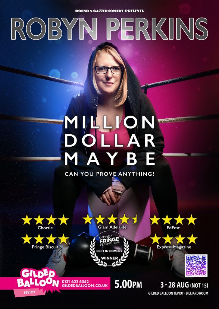 Flyer for Robyn Perkins show 'Million Dollar Maybe' with the tagline Can You Prove Anything? The image is of Robyn sitting in the corner of a boxing ring on a blue purple and pink background.
