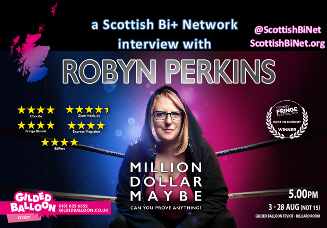 Poster for Robyn Perkins show Million Dollar Maybe with the heading: 'A Scottish Bi+ Network Interview With Robyn Perkins"